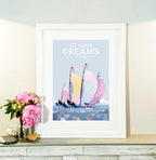 Vintage Sailing Poster – Let Your Dreams Set Sail Print by BeckyBettesworth (let-your-dreams-set-sail)