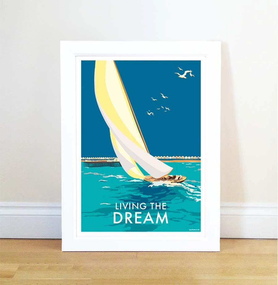 Vintage Seaside Poster – Living the Dream Sailing Print by BeckyBettesworth (living-the-dream)